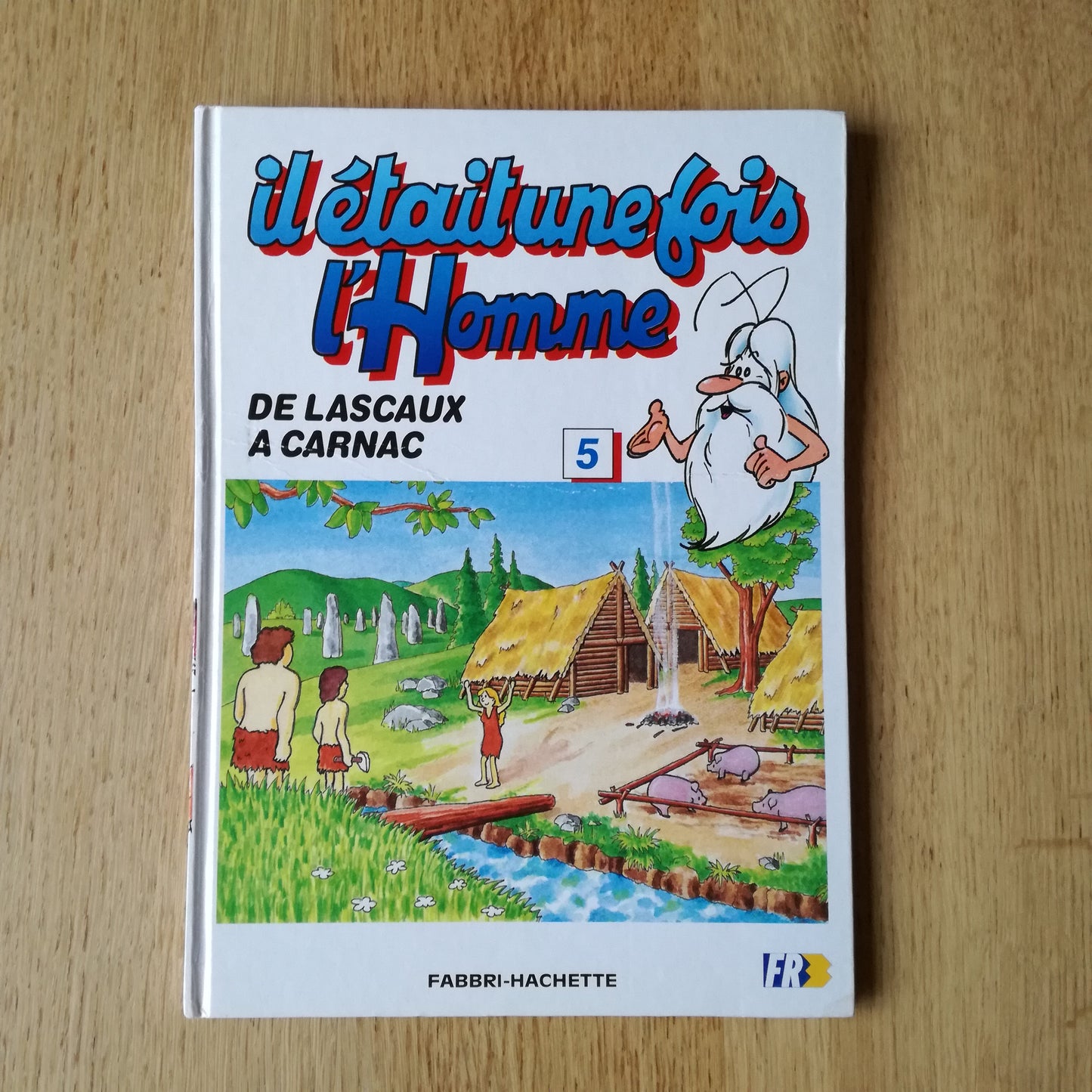 Il était une fois l'Homme - De Lascaux à Carnac, Fabbri-Hachette, 1991