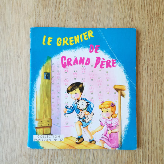 Le grenier de grand-père, collection "Papillon" numéro 17, Beuchet et Vanden Brugge, 1961