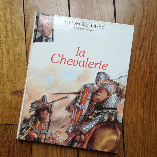 La chevalerie, Georges Duby, dessins Olivier-Marc Nadel, France-Loisirs, 1994