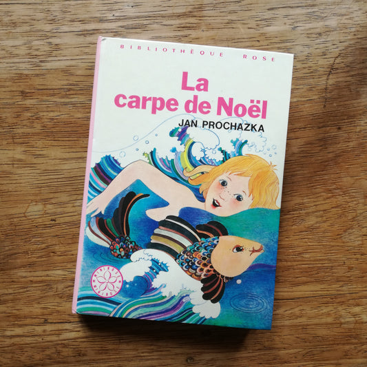 La carpe de Noël de Jan Prochazka, trad. Michèle Kahn, ill. Marie Chartrain, Hachette 1976