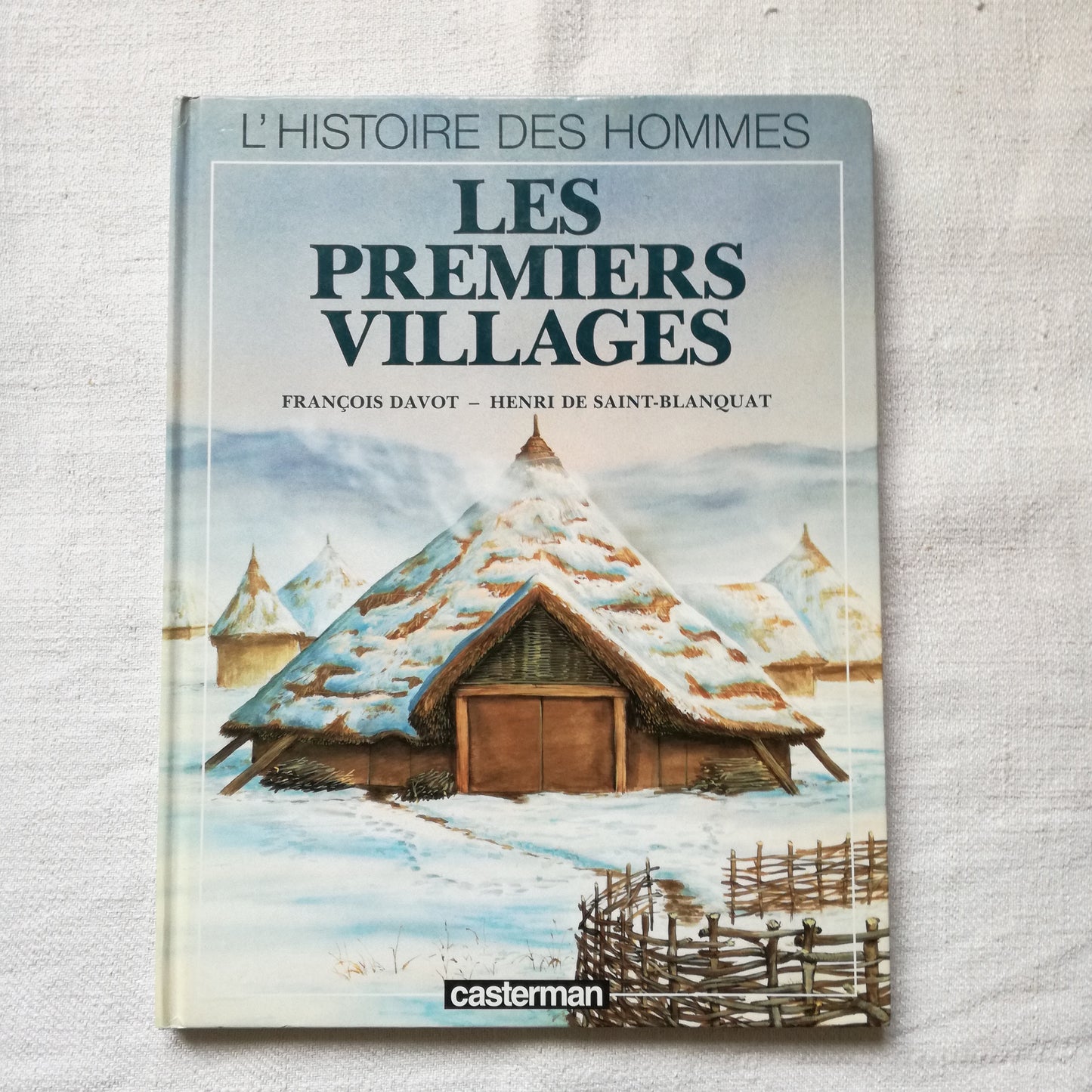 Les premiers villages, coll. Histoire des hommes, Davot & Saint Blanquat, Casterman, 1985