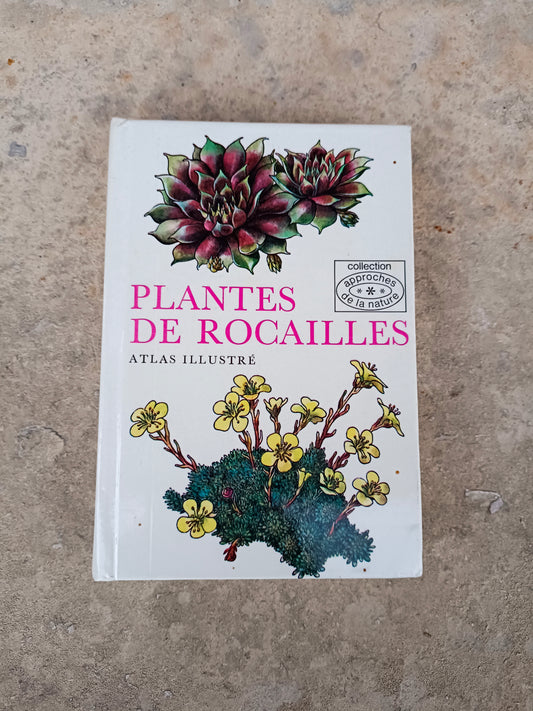 Atlas illustré "Plantes de rocailles", Gründ, 1970